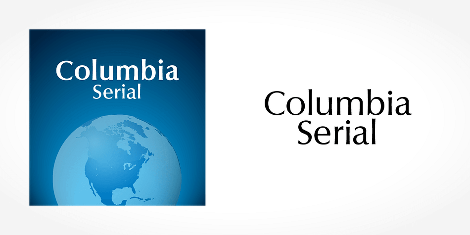 Displaying the beauty and characteristics of the Columbia Serial font family.
