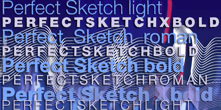Displaying the beauty and characteristics of the PerfectSketch font family.