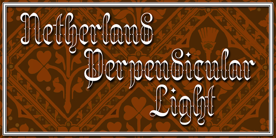 It is designed in the fine traditions of Victorian Revival Blackletter, where historical veracity is ever sacrificed to aesthetic calm.