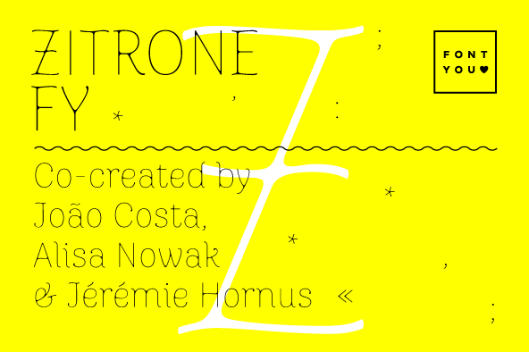 Displaying the beauty and characteristics of the Zitrone FY font family.