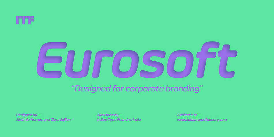 Eurosoft is a friendly rounded sans with 10 styles.