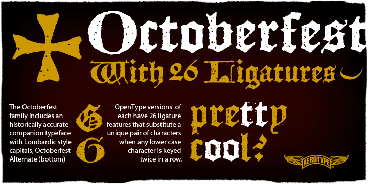 Based on a fifteenth century Textura Blackletter, Octoberfest Pro has an historically accurate companion with Lombardic style capitals, Octoberfest Alternate Pro.
