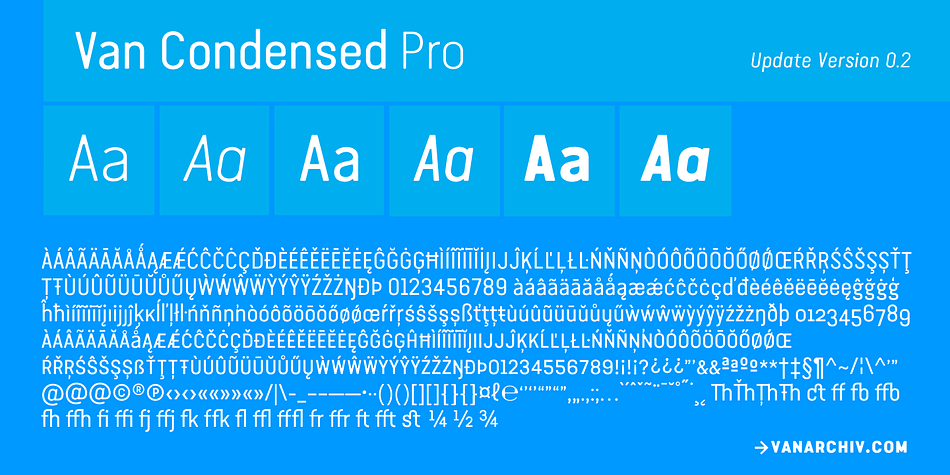 The Van Condensed font family is a display geometric sans-serif, which contains three weights: Light, Regular, Bold, all of them with an oblique version.