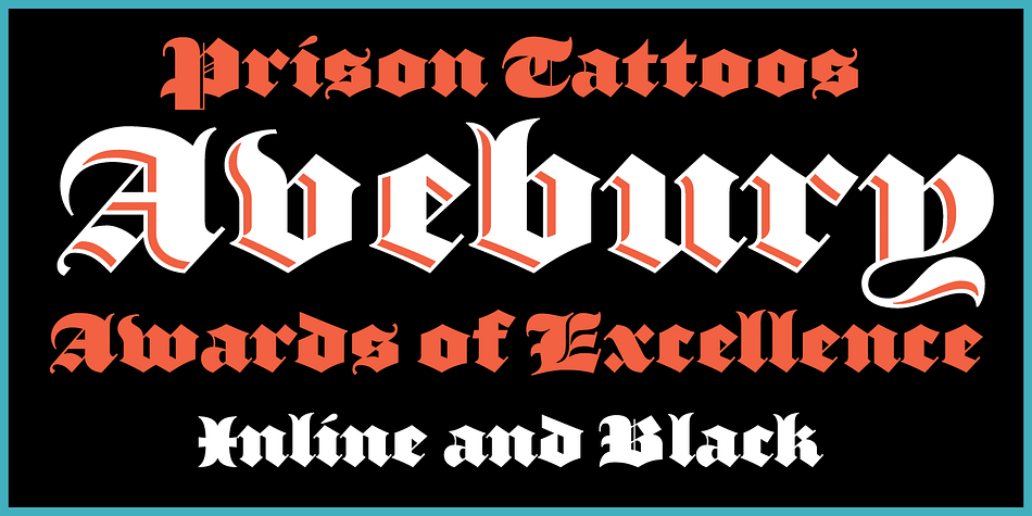 An ultra black blackletter, Avebury Black and Avebury Inline were inspired by an early blackletter from the Caslon Foundry.