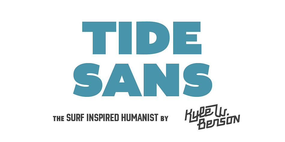 Tide Sans’ fresh, carefree, look makes you almost forget that you’re staring at a monitor and not on the beach.