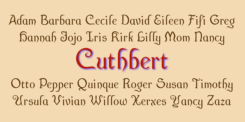 Cuthbert is an odd, semi-script, pseudo-medieval typeface.