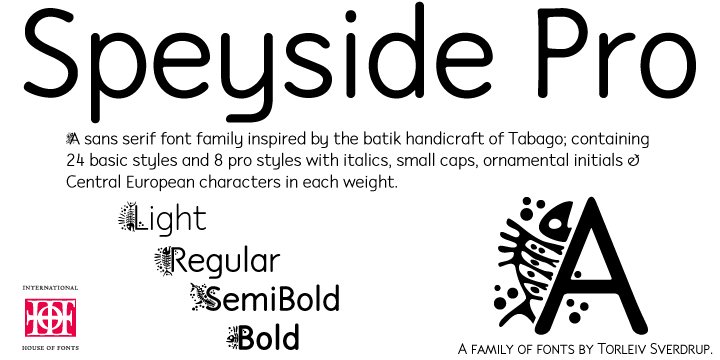 Speyside is a round, curved and controlled sans serif with an additional set of decorated uppercase letters, initials and small caps.