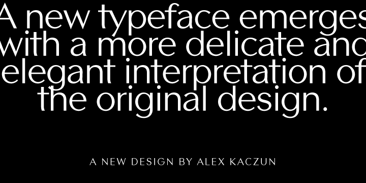 The new typeface series shares all the best aspects of Contax Pro, but is a more delicate and elegant interpretation of the original grotesque and can easily be used in conjunction with or separately for a multitude of typographic solutions.