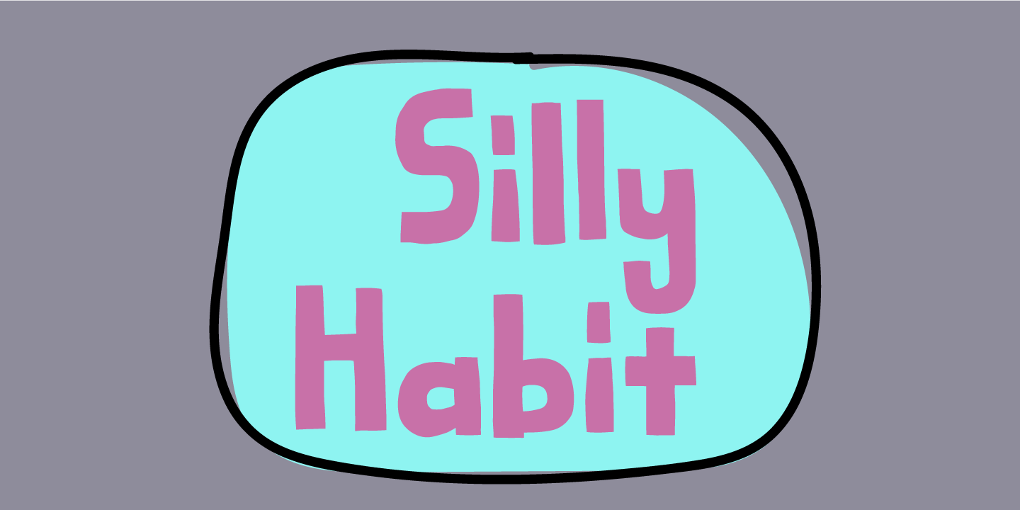 Silly Habit