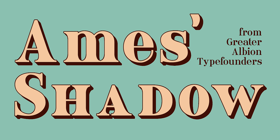 Ames’ Shadow is a splendid traditional open shadowed typeface.