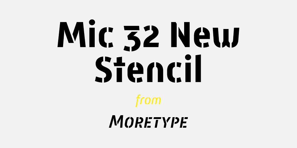 Mic 32 New Stencil is the third variation of the popular Moretype family Mic 32 New.