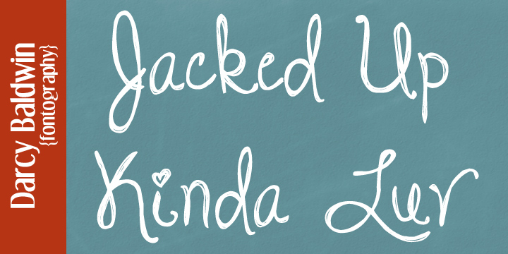 Displaying the beauty and characteristics of the DJB Jacked Up Kinda Luv font family.