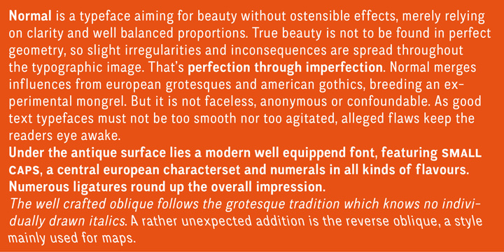 As good text typefaces must not be too smooth nor too agitated, CA Normal is smuggling little uneven details into the typographic image, that keep the readers eye awake.