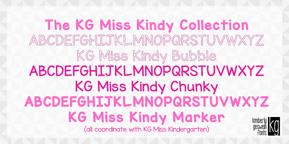 By popular demand, this collection features a variety of versions of my KG Miss Kindergarten font.