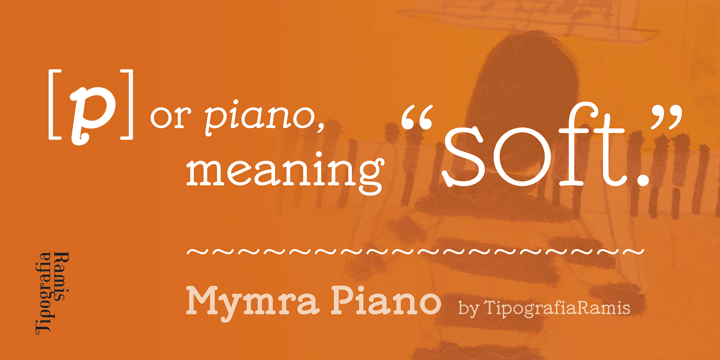 Highlighting the Mymra Piano font family.