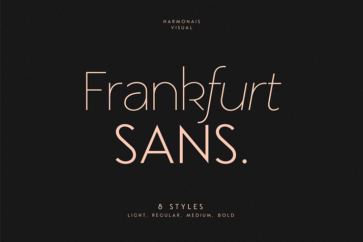 Frankfurt - a clean, display sans serif with great versatility.