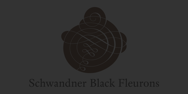 Displaying the beauty and characteristics of the SchwandnerBlackFleurons font family.