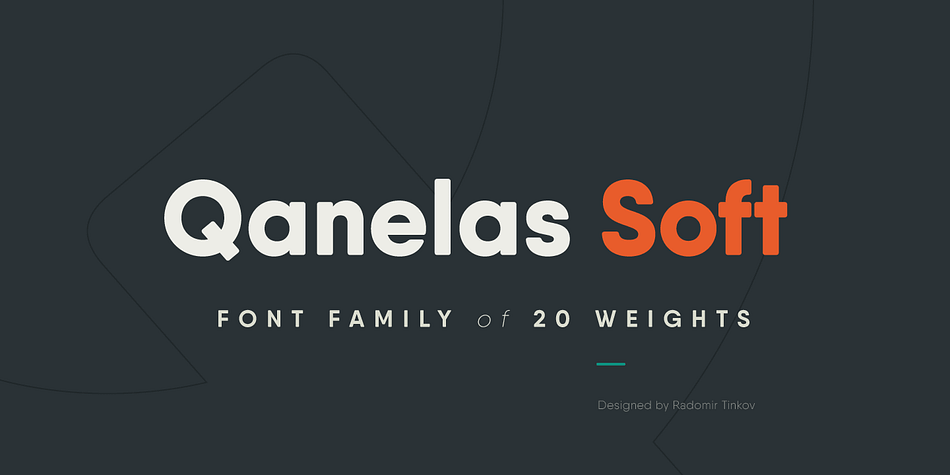 Qanelas Soft is a modern sans serif with a geometric touch.