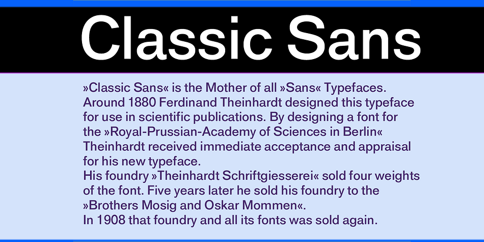 Classic Sans is the Mother of all sans typefaces.