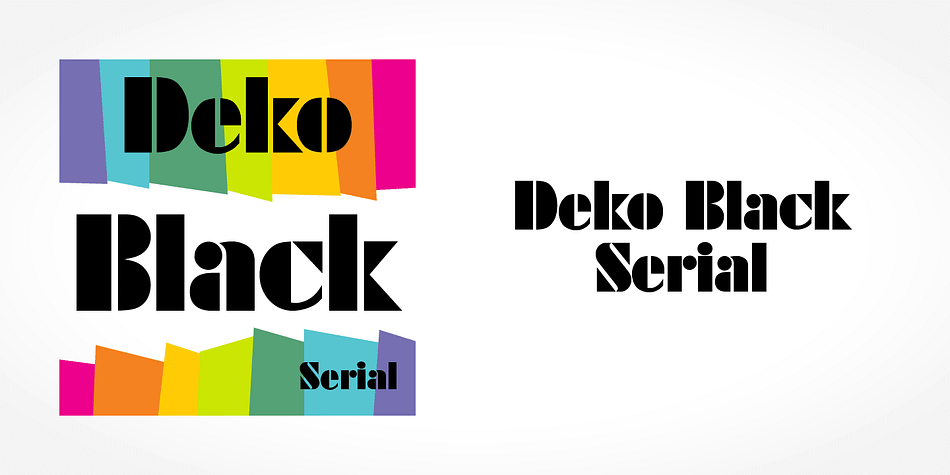 Displaying the beauty and characteristics of the Deko Black Serial font family.