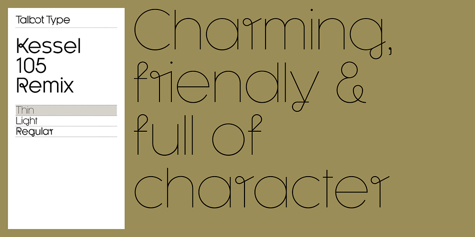 The addition of occasional flourishes at the intersections of strokes, in both upper and lower case, adds character charm, making the font a perfect titling font to accompany Kessel 105, or a display font in its own right.