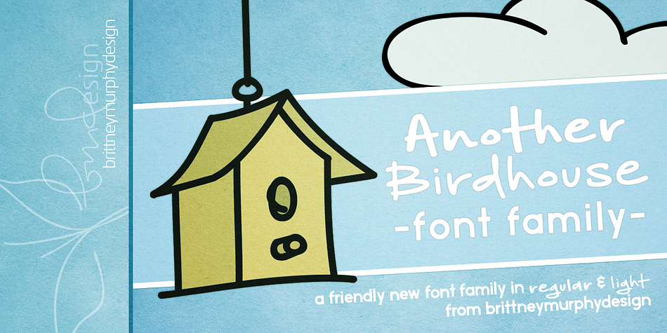 Another Birdhouse is a friendly, handwritten font.