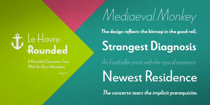 The Le Havre series is a series of geometric sans serifs inspired by the dignified era of the passenger ship, when getting to your destination was a delight in and of itself.