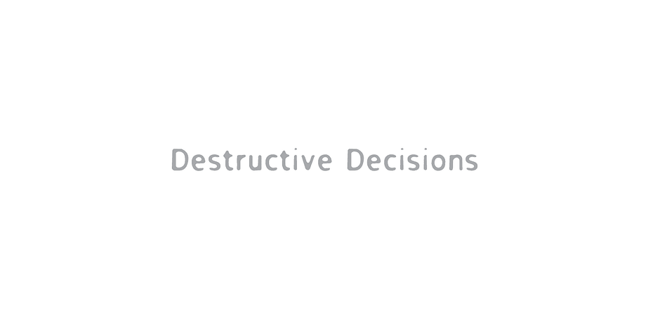 Destructive Decisions is a font based upon the inherent flaws of human nature—presented under the guise of complete legibility.