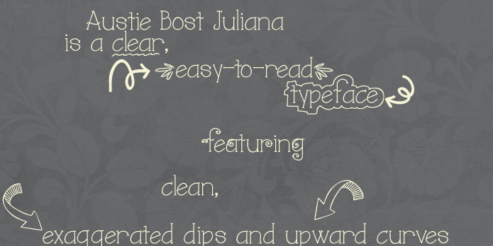 Emphasizing the favorited Austie Bost Juliana font family.