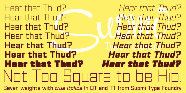 Thud is a family of seven weights with roman and true italics.