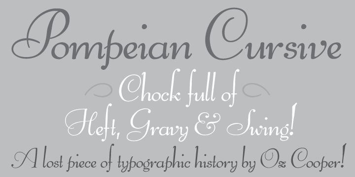 Pompeian Cursive is a calligraphically-inspired display typeface featuring a limited number of alternate characters and a handful of graceful ligatures.
