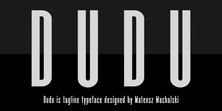 Dudu is a font which I made mainly for my own purposes.