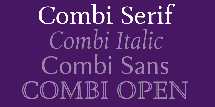 The Combi collection of faces includes Serif, Serif Oblique, Sans, Sans Oblique, a true Italic and a set of Openface capitals.
