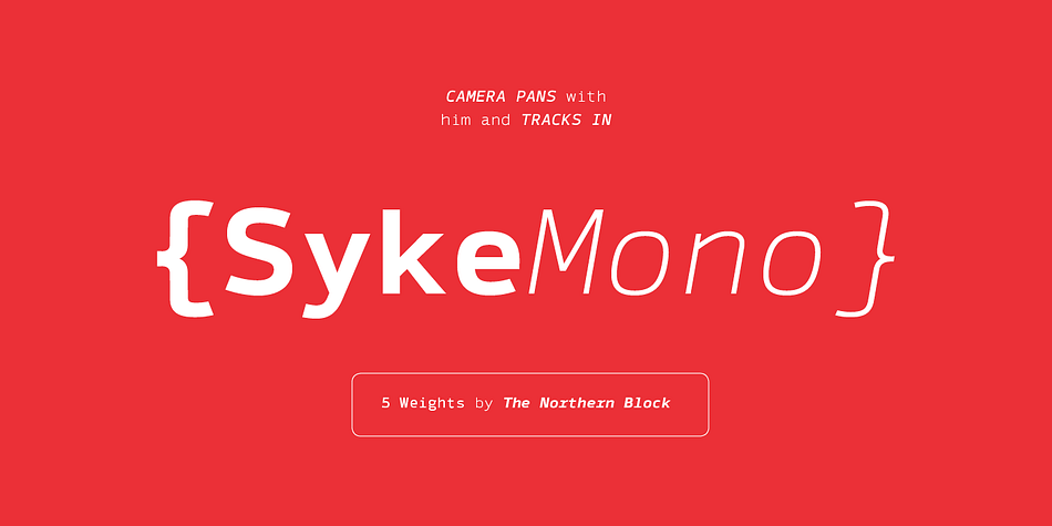 A monospaced companion of the Syke type family.