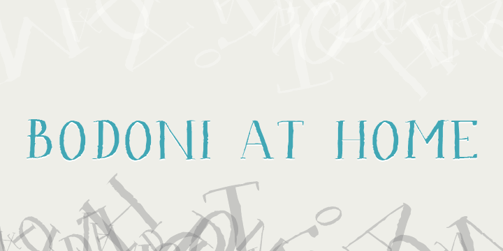 Displaying the beauty and characteristics of the Bodoni at Home font family.
