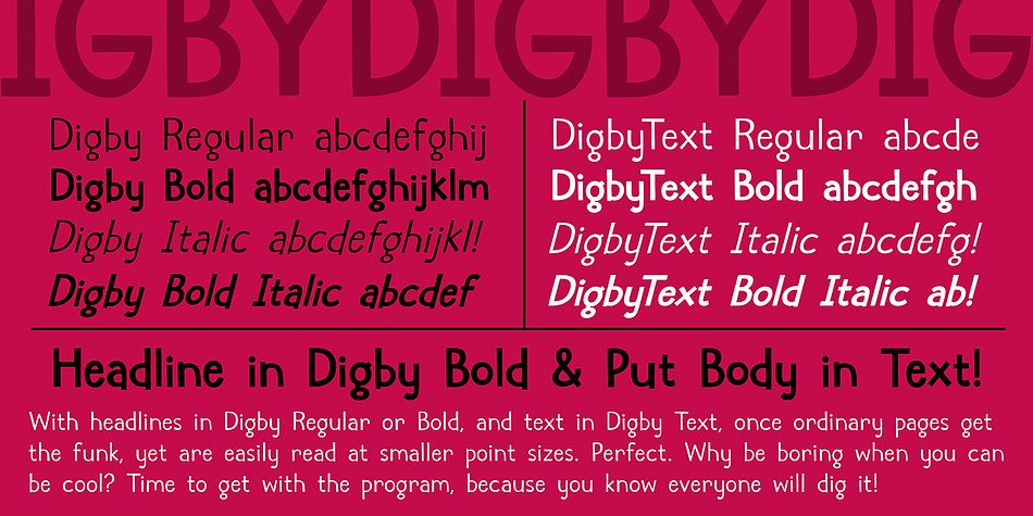Digby is a a twelve font family.