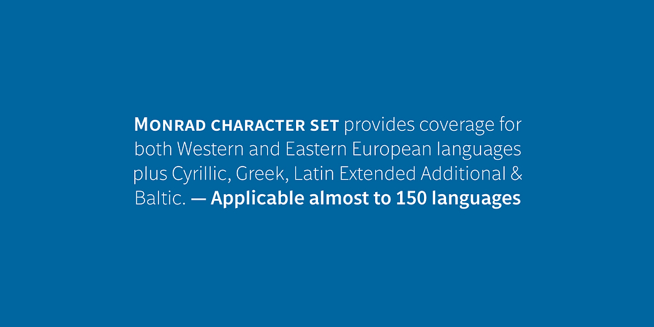 Monrad features multiple weights and has extensive Latin language support.