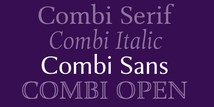 The Combi collection of faces includes Serif, Serif Oblique, Sans, Sans Oblique, a true Italic and a set of Openface capitals.