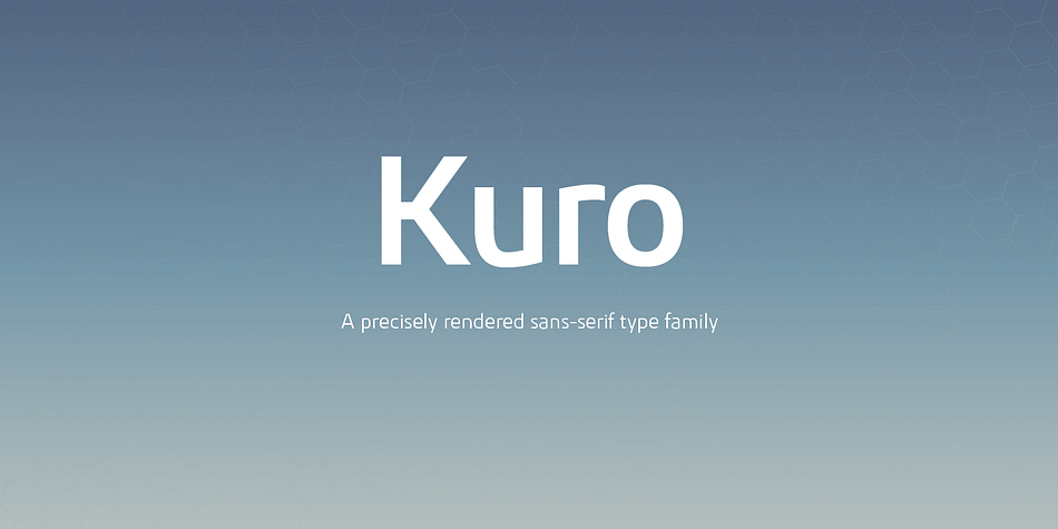 Kuro is a precisely rendered sans-serif type family.