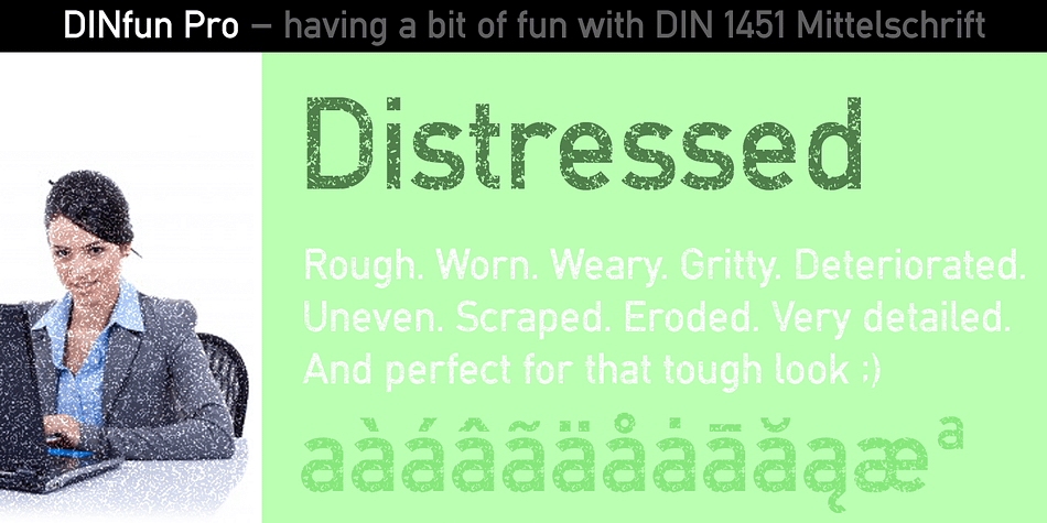 The DINfun Pro fonts are special versions of the classic DIN 1451 Mittelschrift, far removed from the original typeface