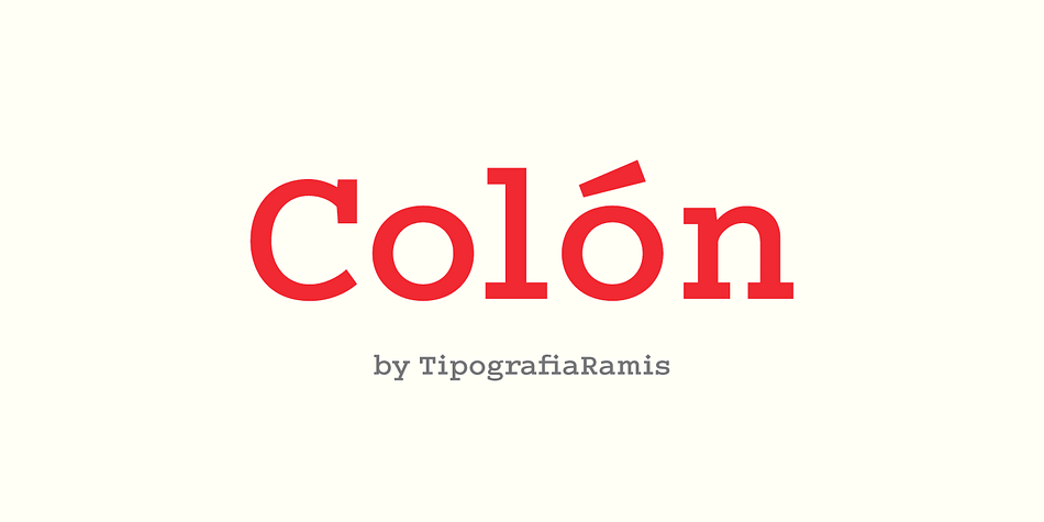 Colón is a Slab Serif type family of three weights with matching italics.