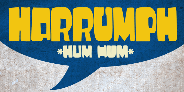 Harrumph is a fat poster style font with a retro look.