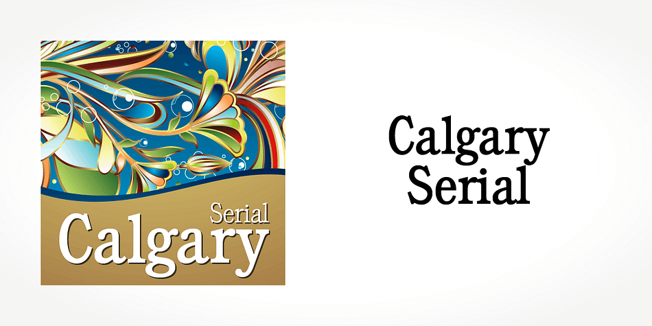 Displaying the beauty and characteristics of the Calgary Serial font family.