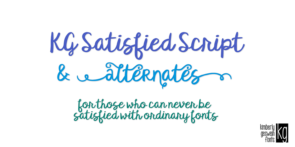 Emphasizing the popular KG Satisfied Script font family.