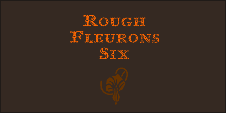 Displaying the beauty and characteristics of the Rough Fleurons font family.