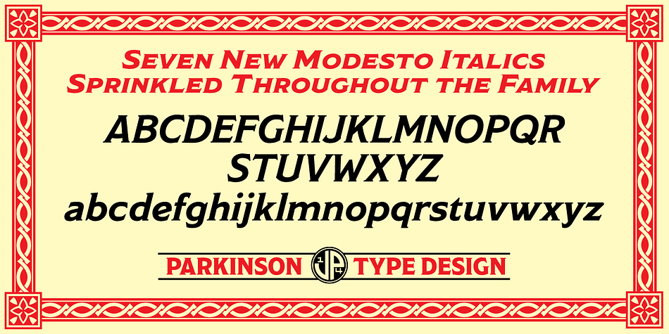 Modesto is a loose-knit family based on a signpainters lettering style popular in the late-19th and early-20th centuries.