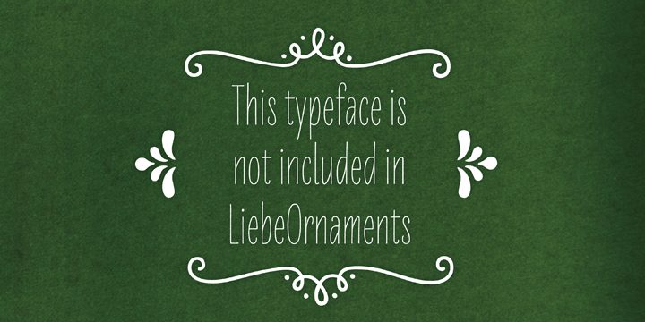 LiebeOrnaments is the perfect companion for our best-selling typeface LiebeErika, which has a cameo appearance on some of the samples shown above.