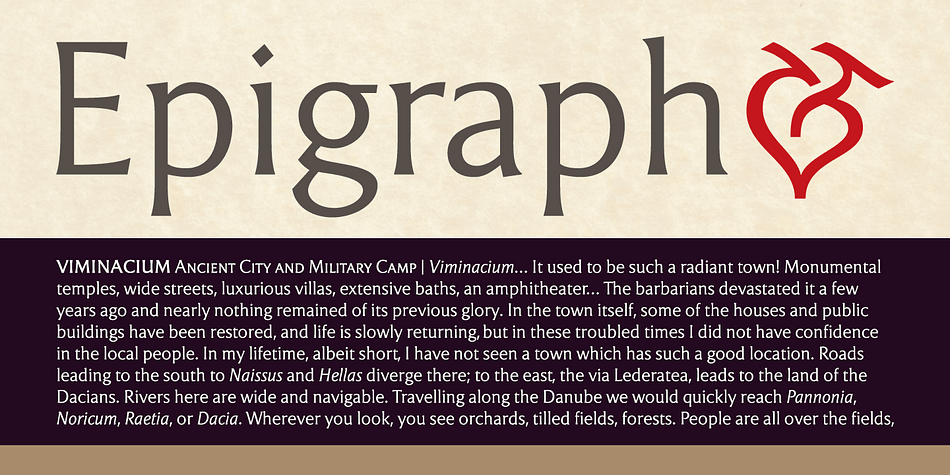 Epigraph is a font which has role models in the lapidary letter.