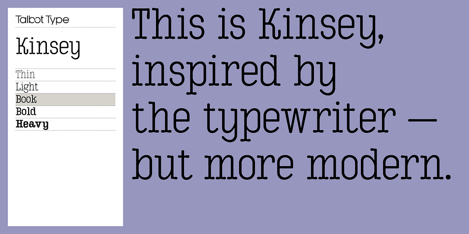 Kinsey is inspired by traditional typewriter font styles.