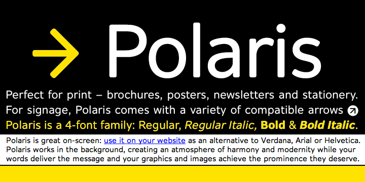 Polaris is a rounded sans-serif family with four styles designed for easy reading.
